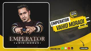 Vahid Moradi - Emperator | OFFICIAL AUDIO وحید مرادی - امپراطور