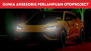 7 AKSESORIS PERLAMPUAN OTOPROJECT (ADA APA AJA SIH?)