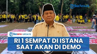 Keberadaan Prabowo saat Didemo Ribuan Mahasiswa, Sempat di Istana Bersama Menteri Bahas Ekonomi RI