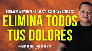 FORTALECIMIENTO para DOLOR de CABEZA, ESPALDA, RODILLAS | Método Yuen Christopher Olavarrieta