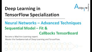 Deep Learning in TensorFlow #3 L9 - Sequential Model - Fit Function and  Callbacks (TensorBoard)