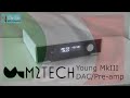 M2Tech Young MkIII Pre-amp & DAC