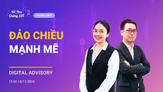 ĐẢO CHIỀU MẠNH MẼ | Hò Hẹn Chứng SSĨ - Phiên 13/11/2024