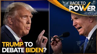 Donald Trump dares Joe Biden to a presidential debate | Race To Power