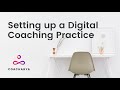 Setting up for Success as a Digital Coaching Practice