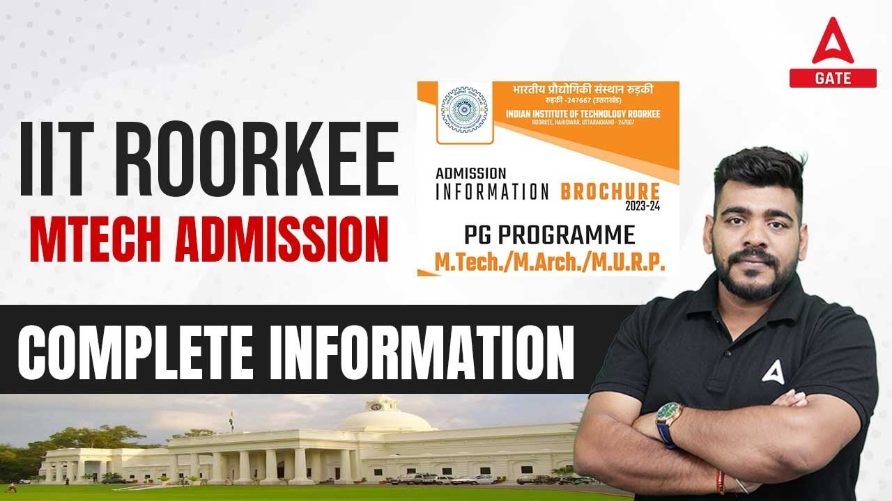 IIT ROORKEE MTECH ADMISSION 2023 | IIT ROORKEE CUT OFF, FEES, COMPLETE ...