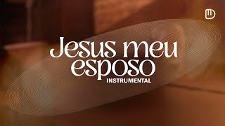 Jesus Meu Esposo - Instrumental