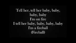 Pitbull Ft. John Ryan - Fireball ( lyrics on screen ) HQ NEW 2014