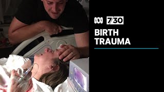 Birth trauma's debilitating impacts on physical and mental health | 7.30