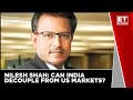 Easy Money And Ample Money Are Going Away | Nilesh Shah, Kotak AMC | ET Now