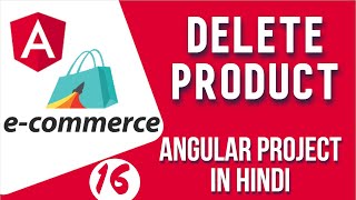 Angular project in Hindi #16 Delete Product with API | Angular E-commerce Project