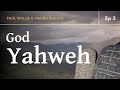 GOD YAHWEH - Shocking Truth Behind The Original Bible Story | Paul Wallis & Mauro Biglino. Ep 3