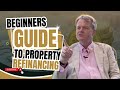 BEGINNERS GUIDE TO PROPERTY REFINANCING | TOUCHSTONE EDUCATION