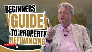 BEGINNERS GUIDE TO PROPERTY REFINANCING | TOUCHSTONE EDUCATION