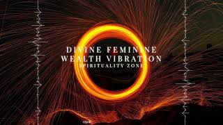 Divine Feminine Wealth Vibration | Energy Protocol