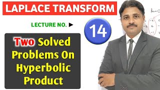 LAPLACE TRANSFORM SOLVED PROBLEMS (LECTURE 14)