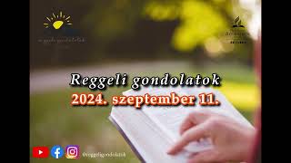 Reggeli Gondolatok - 2024. szeptember 11.