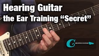 EAR TRAINING: Hearing Guitar - The Ear Training "Secret"