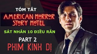 Tóm Tắt TRUYỆN KINH DỊ MỸ MÙA 5 PHẦN 2: SÁT NHÂN 10 ĐIỀU RĂN 🔴American Horror Story 5: Hotel