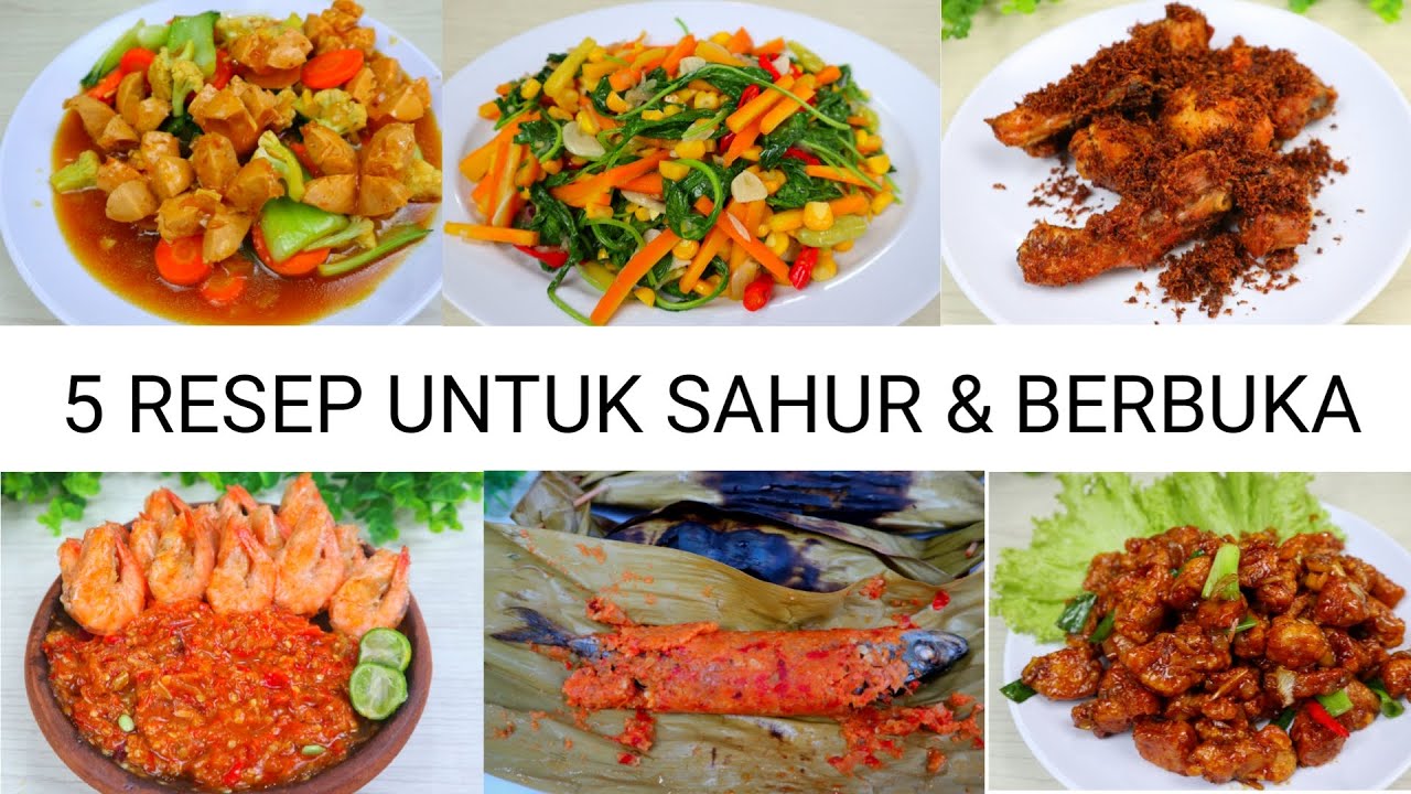 5 INSPIRASI RESEP MASAKAN UNTUK SAHUR & BERBUKA PUASA - YouTube