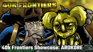 40k Frontiers Showcase: ARDKOREEEEEEEEEE!!!!! Malaysia and Singapore Showcase with Ash C and BenCH