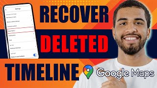 How to Recover Deleted Timeline on Google Maps | Check Location History (2025)