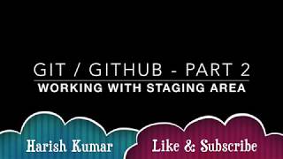 Chapter 2 : GIT / GITHUB - Working with Staging Area