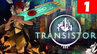 Transistor Walkthrough Part 1 Let's Play No Commentary 1080p HD Gameplay Trailer Review