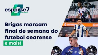 Brigas marcam final de semana do futebol cearense | Esporte7