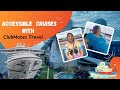 Accessible Cruises with ClubMates Travel - The Supported Adventure Specialists