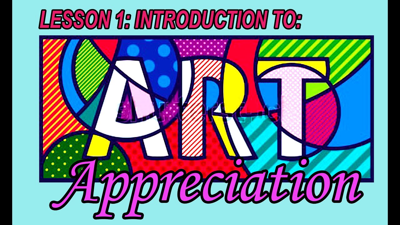 LESSON 1: INTRO TO ART APPRECIATION - YouTube