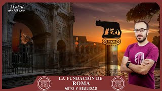La fundación de Roma: mito y realidad | Antigua Roma al Día