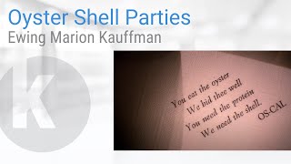 Oyster Shell Parties | Ewing Marion Kauffman