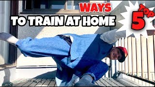 Breaking Tutorial | Top 5 Ways To Breakdance In Small Spaces | Actually Progress - During Quarantine