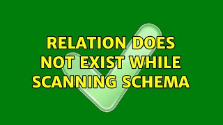 Relation does not exist while scanning schema