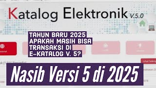 2025 E-KATALOG VERSI 5 APAKAH MASIH BISA DIPAKAI?