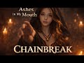 Ashes in My Mouth: Chainbreak