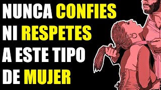 NUNCA Confíes ni Respetes a las Mujeres que Muestran Estos 7 Rasgos