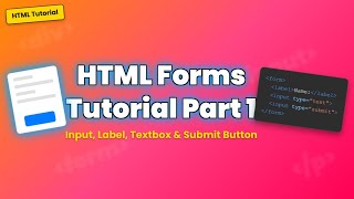 HTML Forms Tutorial Part 1 | Input, Label, Textbox & Submit Button