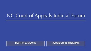 NC Court of Appeals Judicial Forum: Chris Freeman and Martin E. Moore | 2024 NCBA Annual Meeting