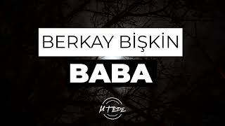 Berkay BİŞKİN - BABA