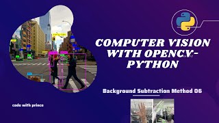 LEARN OPENCV with Python | Computer Vision | Background Subtraction Method