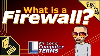 Mr Long Computer Terms | What is a Firewall?