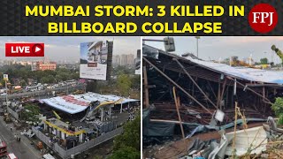 LIVE :  Mumbai Storm | 3 People Killed In Ghatkopar Post Billboard Collapse, 47 rescued