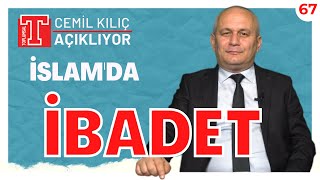 İslam'da ibadet ne anlama gelir? | Cemil Kılıç Açıklıyor 67