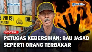 TERKUAK Bau Jasad Satu Keluarga di Kalideres Seperti Orang Terbakar, Pengakuan Petugas Kebersihan