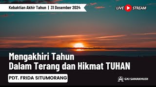 GKI Samanhudi - LIVE Streaming Kebaktian (Akhir Tahun) | SELASA, 31/12/2024