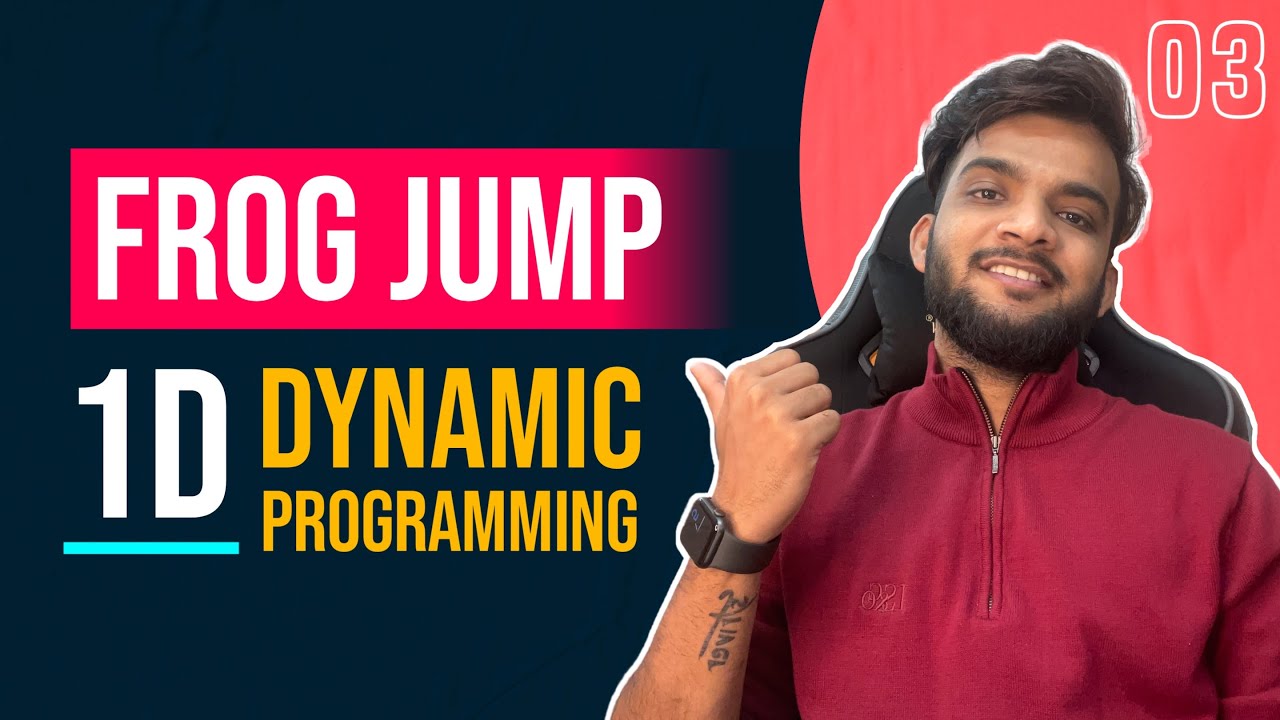 Dp 3 Frog Jump Dynamic Programming Learn To Write 1d Dp Youtube