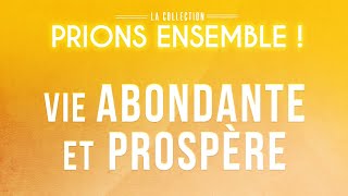 PRIONS ENSEMBLE | VIE ABONDANTE ET PROSPÈRE | VOL.3 | Yvan Castanou