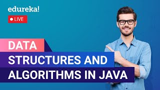 Data Structures and Algorithms in Java | Java Training | Edureka | Java Live